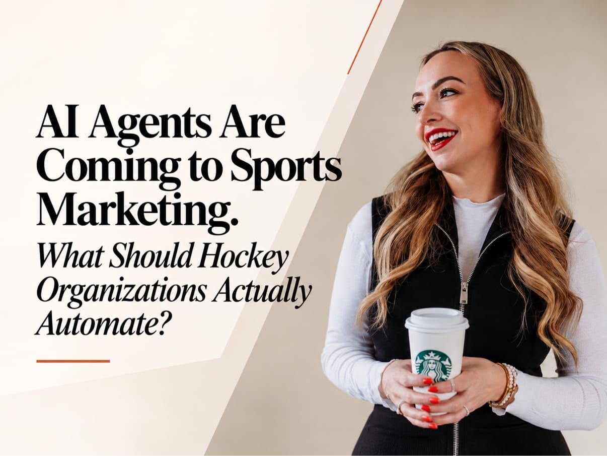 AI Agents Are Coming to Sports Marketing. What Should Hockey Organizations Actually Automate?
